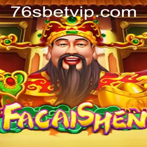 Descubra o Fascinante Mundo do FaCaiShen na 76sbet